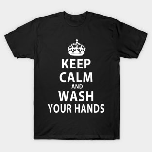 Keep Calm and Wash Your Hands T-Shirt